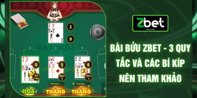 Bài Bửu Zbet - 3 Quy Tắc Và Các Bí Kíp Nên Tham Khảo 1 Bài Bửu Zbet - 3 Quy Tắc Và Các Bí Kíp Nên Tham Khảo