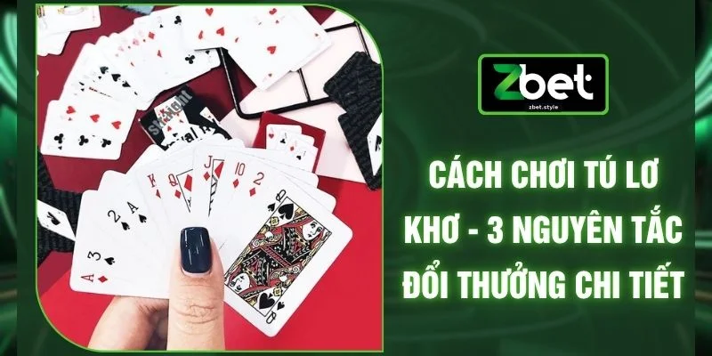Cách Chơi Tú Lơ Khơ - 3 Nguyên Tắc Đổi Thưởng Chi Tiết 1 Cách Chơi Tú Lơ Khơ - 3 Nguyên Tắc Đổi Thưởng Chi Tiết
