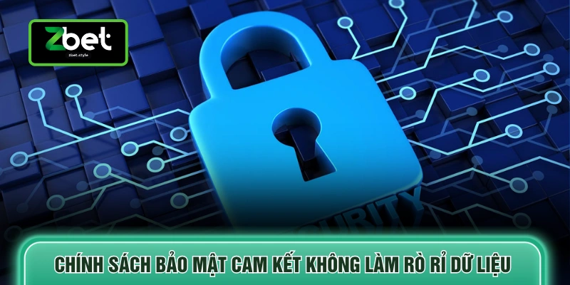 Chính Sách Bảo Mật 3 Chính sách bảo mật cam kết không làm rò rỉ dữ liệu