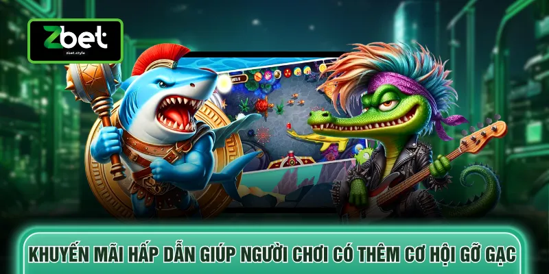 Bắn cá Zbet 5 Khuyến mãi hấp dẫn giúp người chơi có thêm cơ hội gỡ gạc