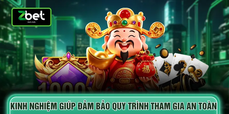 Nổ hũ Zbet 5 Kinh nghiệm giúp đảm bảo quy trình tham gia an toàn