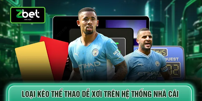 Thể thao Zbet 4 Loại kèo thể thao dễ xơi trên hệ thống nhà cái