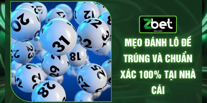Mẹo Đánh Lô Đề Trúng Và Chuẩn Xác 100% Tại Nhà Cái 1 Mẹo Đánh Lô Đề Trúng Và Chuẩn Xác 100% Tại Nhà Cái