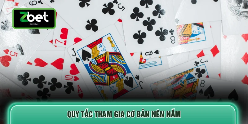Bài Bửu Zbet - 3 Quy Tắc Và Các Bí Kíp Nên Tham Khảo 3 Quy tắc tham gia cơ bản nên nắm