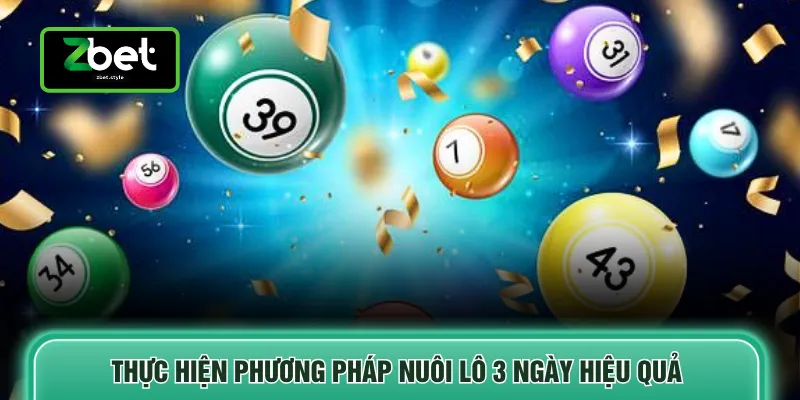 Nuôi Lô Khung - Tổng Hợp 4 Hình Thức Lô Khung Tại Nhà Cái 3 Thực hiện phương pháp nuôi lô 3 ngày hiệu quả