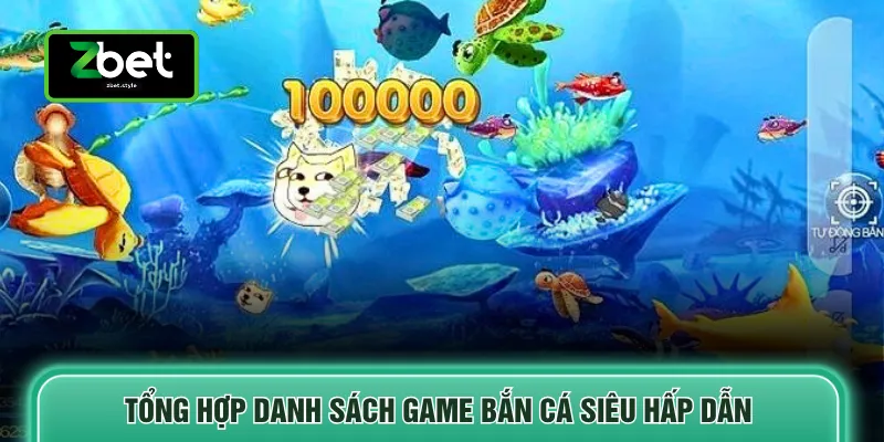 Bắn Cá Mới Nhất - Danh Sách Trò Chơi Nổi Bật Nhất Năm 2026 3 Tổng hợp danh sách game bắn cá siêu hấp dẫn